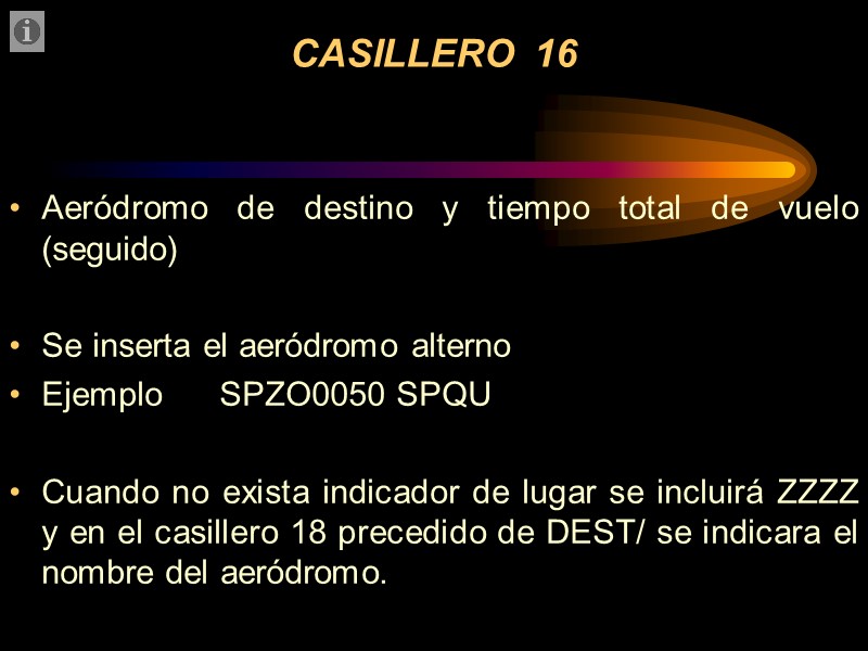 CASILLERO  16 Aeródromo de destino y tiempo total de vuelo (seguido)  Se